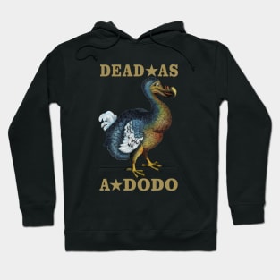 Dead As A Dodo Hoodie